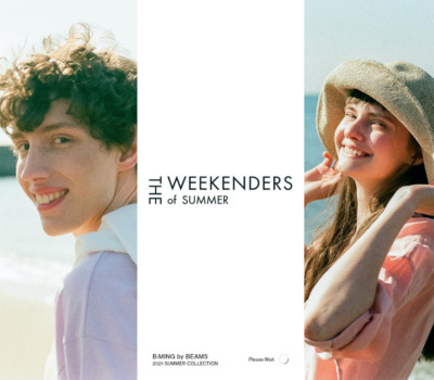 THE WEEKENDERS of SUMMER | B:MING by BEAMS